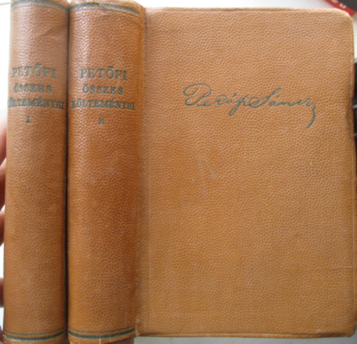 Pet�fi S�ndor - Pet�fi S�ndor �sszes k�ltem�nyei I-II.