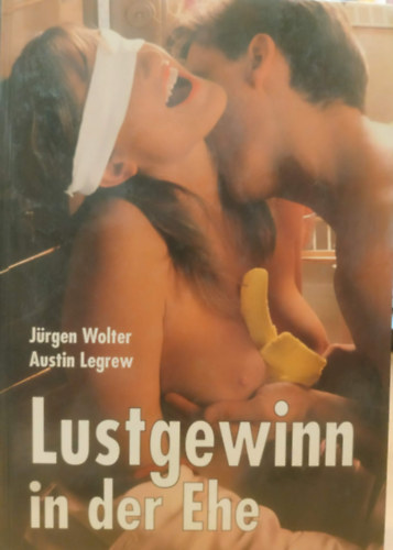 Jürgen Wolter, Austin Legrew - Lustgewinn in der Ehe