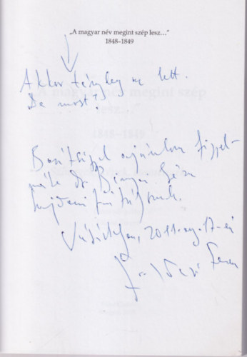 Földesi Ferenc (szerk.) - "A magyar név megint szép lesz ... " 1848-1849- dedikált