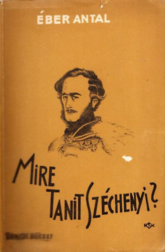 �ber Antal - Mire tan�t Sz�chenyi?