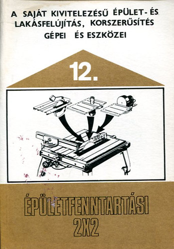 Dr. Erd�si Istv�nn�-Hikisch L�r�nt - A saj�t kivitelez�s� �p�let- �s lak�sfel�j�t�s, korszer�s�t�s g�pei �s eszk�zei