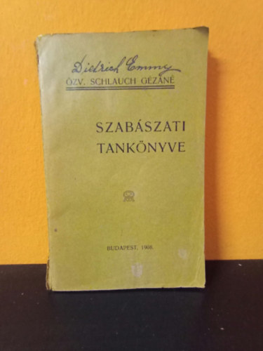 Özv. Schauch Gézáné - Szabászati tankönyve (1908)