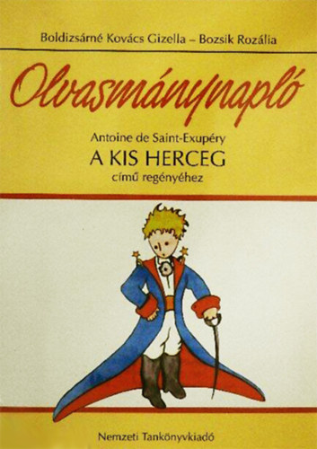 Antoine de Saint-Exupry, Boldizsrn Kovcs Gizella - Olvasmnynapl Antoine de Saint-Exupery A kis herceg cm regnyhez