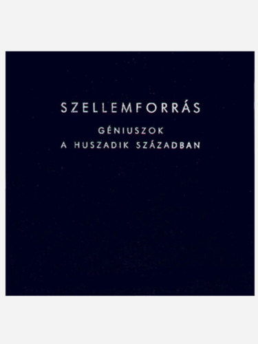 Vedres Andr�s - Szellemforr�s G�niuszok a huszadik sz�zadban (Spring of spirit Geniuses in the 20th century)