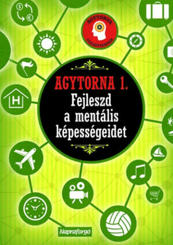Agytorna 1. - Fejleszd a mentális képességeidet!