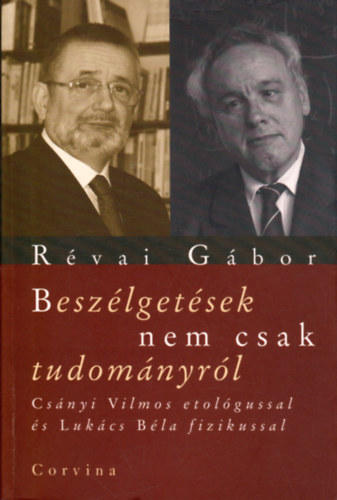 Rvai Gbor - Beszlgetsek nem csak tudomnyrl