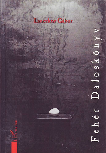 Lanczkor G�bor - Feh�r Dalosk�nyv