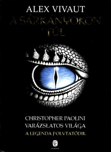 Vivaut, Alex - A s�rk�nyokon t�l - Christopher Paolini var�zslatos vil�ga