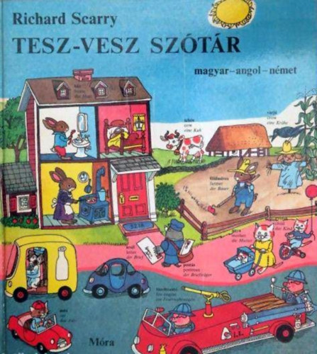 Richard Scarry - Tesz-Vesz sz�t�r /magyar-angol-n�met/