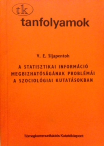 V.E. Sljapentoh - A sttisztikai információ megbizhatóágának problémái a szociológiai kutatásokban