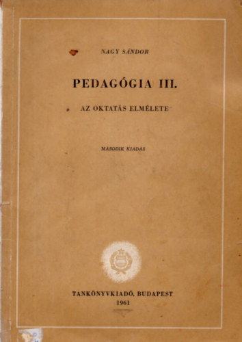 Nagy S�ndor - Pedag�gia III. - Az oktat�s elm�lete