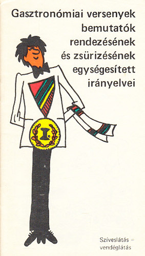 Jellinek Alice - Gasztronmiai versenyek, bemutatk rendezsnek s zsrizsnek egysgestett irnyelvei