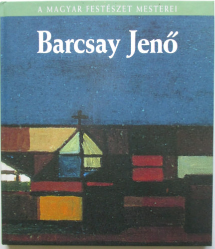 Rzsa Gyula - Barcsay Jen (A magyar festszet mesterei 25.) - Metro knyvtr