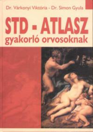 Vrkonyi Viktria - STD-atlasz gyakorl orvosoknak - Klinikum, diagnzis, terpia