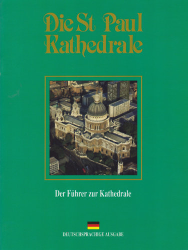 Tricia Simmonds - Die St Paul Kathedrale - Der Fhrer zur Kathedrale (Deutschsprachige Ausgabe)