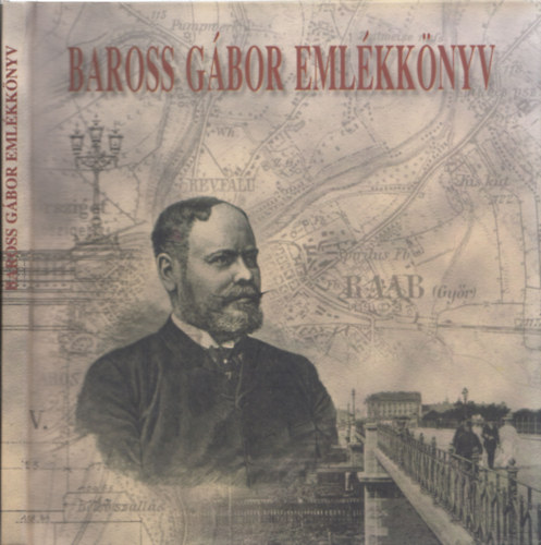 Mentes Zoltn (gyjt.) - Baross Gbor emlkknyv + Meghv (Baross Gbor "Vasminiszter" szletsnek 150. vfordulja tiszteletre)