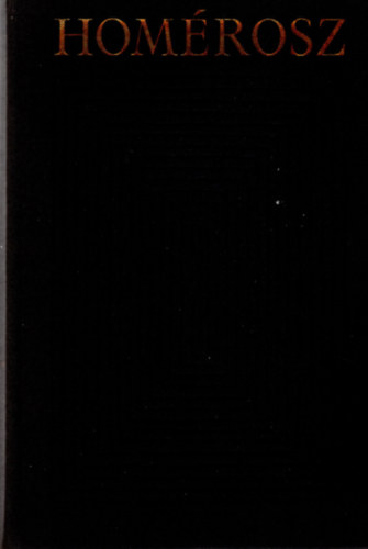 Devecseri G�bor. (ford.) - Hom�rosz - �li�sz - Od�sszeia - Hom�roszi k�ltem�nyek (Bibliotheca Classica)