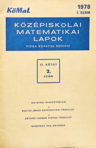 K�Mal 1978 7. sz�m- K�z�piskolai matematikai lapok fizika rovattal b�v�tve- 57. k�tet 2. sz�m