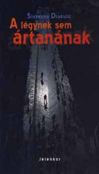 Slavenka Drakulic - A légynek sem ártanának