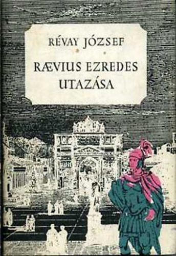 Rvay Jzsef - Raevius ezredes utazsa