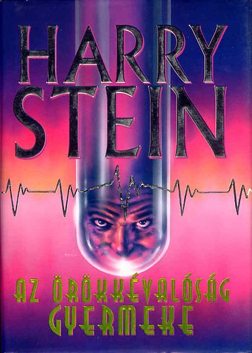 Harry Stein - Az rkkvalsg gyermeke