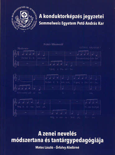 Matos László - Őrfalvy Aladárné - A zenei nevelés módszertana és tantárgy-pedagógiája