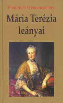 Frederich Weissensteiner - M�ria Ter�zia le�nyai