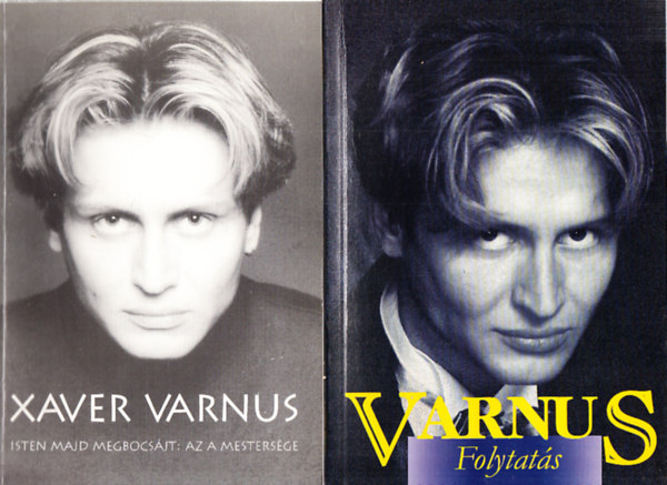 Varnus Xavér - Isten majd megbocsájt: Az a mestersége + Folytatás (2 mű)