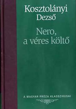 Kosztolnyi Dezs - Nero, a vres klt