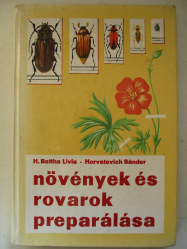 Battha L.- Horvatovich S. - Növények és rovarok preparálása