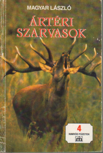 Magyar László - Ártéri szarvasok - Nimród füzetek 4.