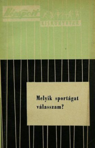 Ardai Aladr, Subert Zoltn, Pet Bla - Melyik sportgat vlasszam?
