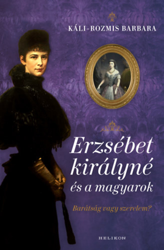 Kli-Rozmis Barbara - Erzsbet kirlyn s a magyarok