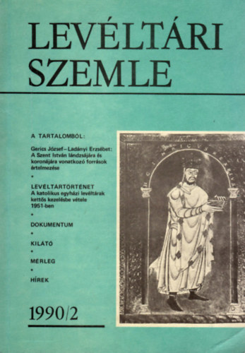 Dr. Gecsnyi Lajos (fszerk.) - Levltri szemle - A Mveldsi s Kzoktatsi Minisztrium Levltri Osztlynak negyedves folyirata (XL. vf. 1990. 2. szm)