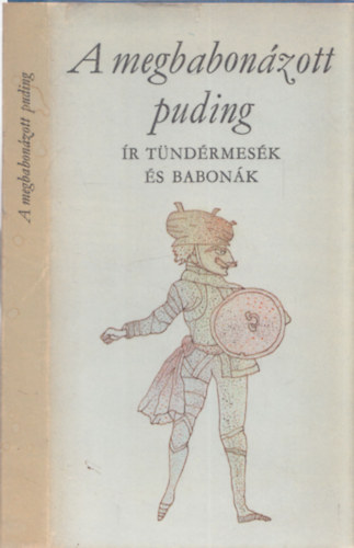 Rakovszky Zsuzsa (szerk.) - A megbabonzott puding - r tndrmesk s babonk