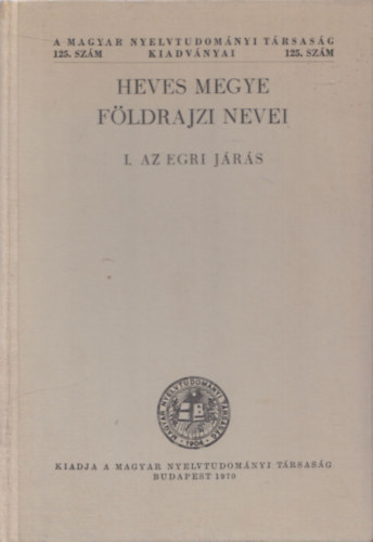 Papp László-Végh József - Heves megye földrajzi nevei I.: Az egri járás