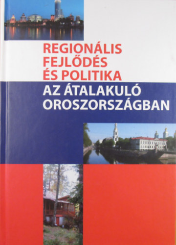 Horvth Gyula (Szerk.) - Regionlis fejlds s politika az talakul Oroszorszgban