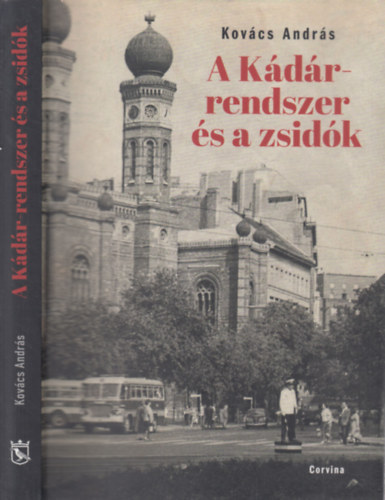 Kovcs Andrs - A Kdr-rendszer s a zsidk (dediklt)
