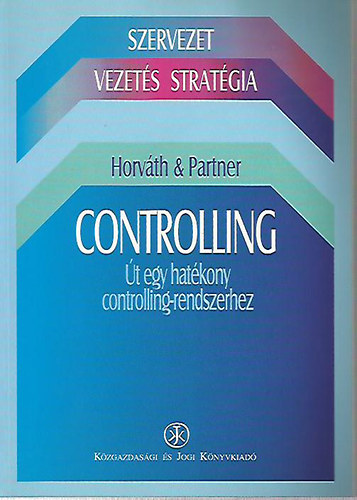 Horv�th; Partner - Controliling - �t egy hat�kony controlling-rendszerhez