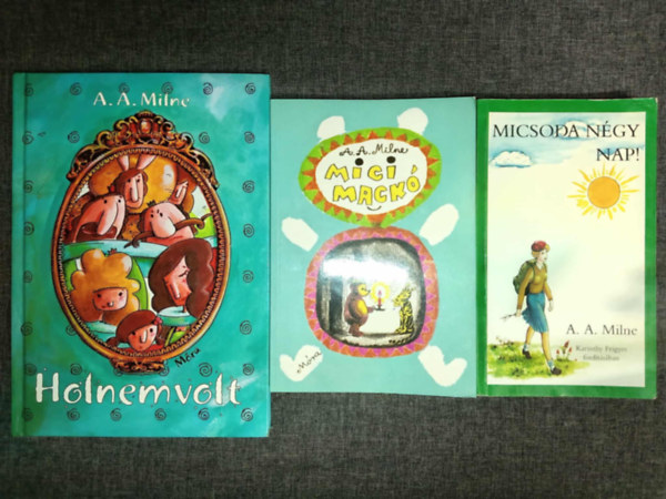 A. A. Milne - (3db) Milne ifj�s�gi k�nyvcsomag: Micimack� - Micimack� kuck�ja / Micsoda n�gy nap! / Holnemvolt