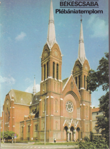 Dercsényi Balázs - Békéscsaba - Plébániatemplom