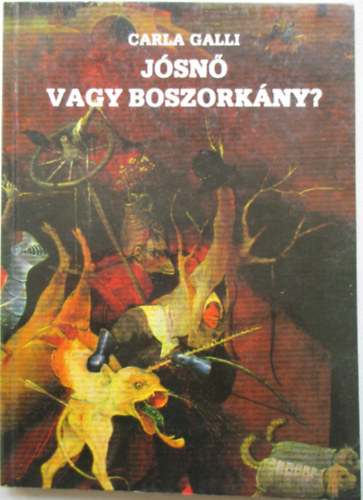 Carla Galli, Gömöri Galina (ford.) - Jósnő vagy boszorkány?