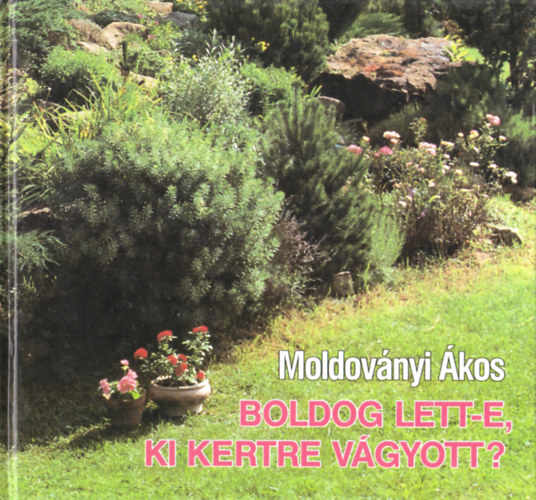 Moldovnyi kos - Boldog lett-e, ki kertre vgyott?
