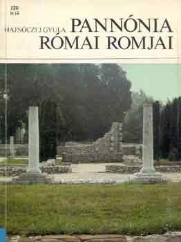 Hajnóczi J. Gyula - Pannónia római romjai