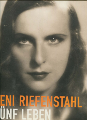 Angelika Taschen - Leni Riefenstahl (Fives Lives - Fünf Leben - Cinq Vies)