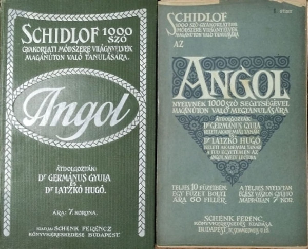 Germanus Gyula dr (tdolg.); Latzk Hug dr. (tdolg.); Schidlof B. dr. - Schidlof gyakorlati mdszere az angol nyelvnek 1000 sz segtsgvel magnuton val megtanulsra