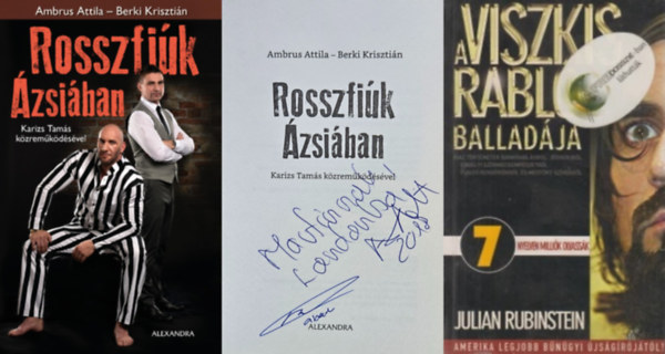 Julian Rubinstein, Berki Kriszti�n Ambrus Attila Karizs Tam�s - 2 m� Ambrus Attil�r�l: A Viszkis rabl� ballad�ja + Rosszfi�k �zsi�ban - Ambrus Attila  dedik�ci�j�val!
