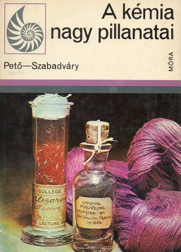 Pet�-Szabadv�ry - A k�mia nagy pillanatai