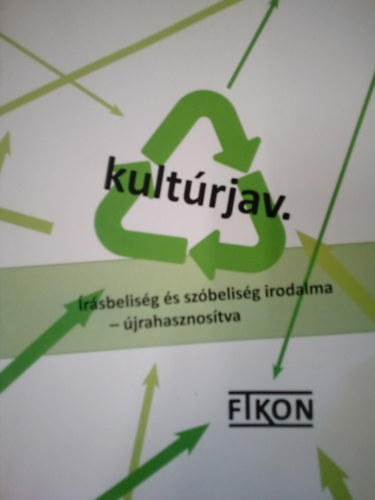 Bartk Zsfia gnes, Fajt Anita, Grg Dniel, Marthy Szilvia - Kulturjav. - rsbelisg s szbelisg irodalma - jrahasznostva ( Fiatalok Konferencija 2014 )