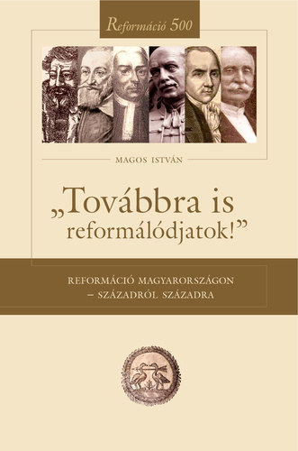 Magos István - ,,Továbbra is reformálódjatok!"